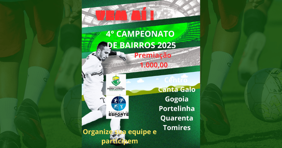 Pedra Lavrada se prepara para o 4º Campeonato de Bairros 2025