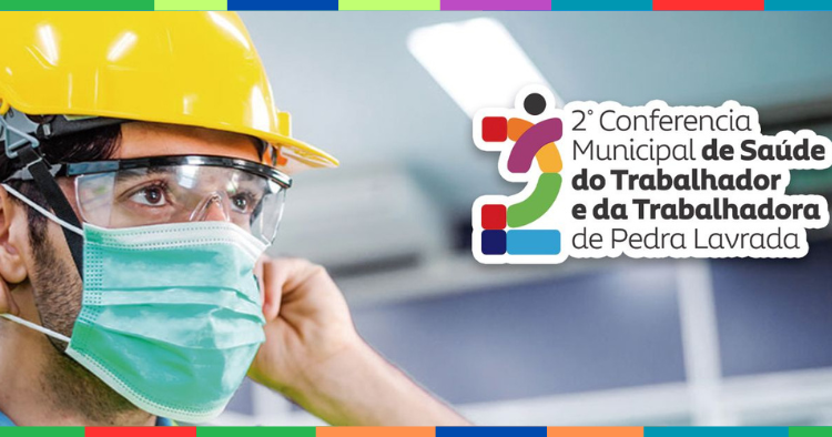 Pedra Lavrada realiza nesta terça a 2ª Conferência Municipal de Saúde do Trabalhador e da Trabalhadora