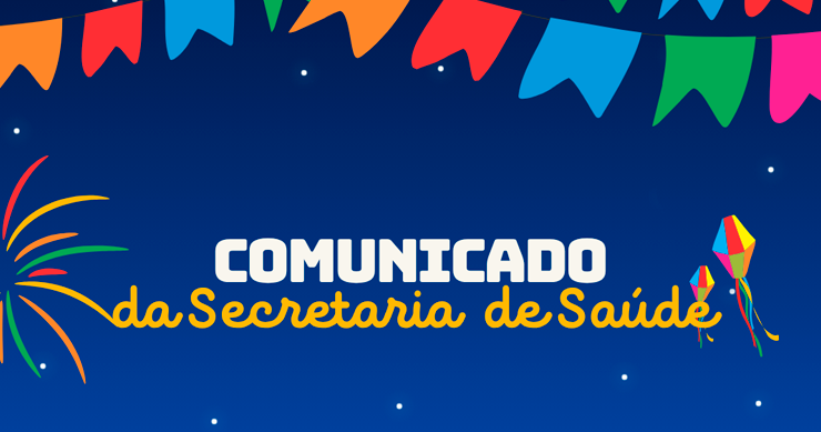 Secretaria de Saúde comunica recesso de São João