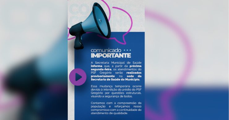 Atendimentos do PSF Gregório passam a funcionar provisoriamente na sede da Secretaria de Saúde