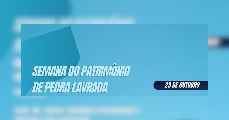 Semana do Patrimônio Cultural de Pedra Lavrada destaca identidade e pertencimento local