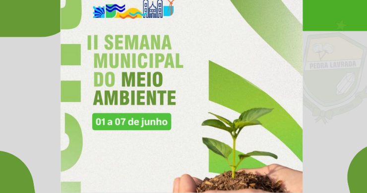 Pedra Lavrada realiza II Semana Municipal do Meio Ambiente com programação voltada à educação ambiental